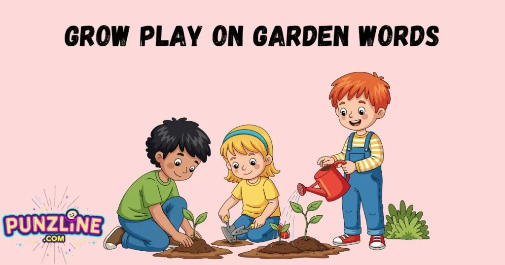 Grow Play On Garden Words