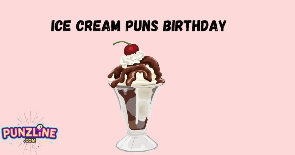 Ice Cream Puns Birthday