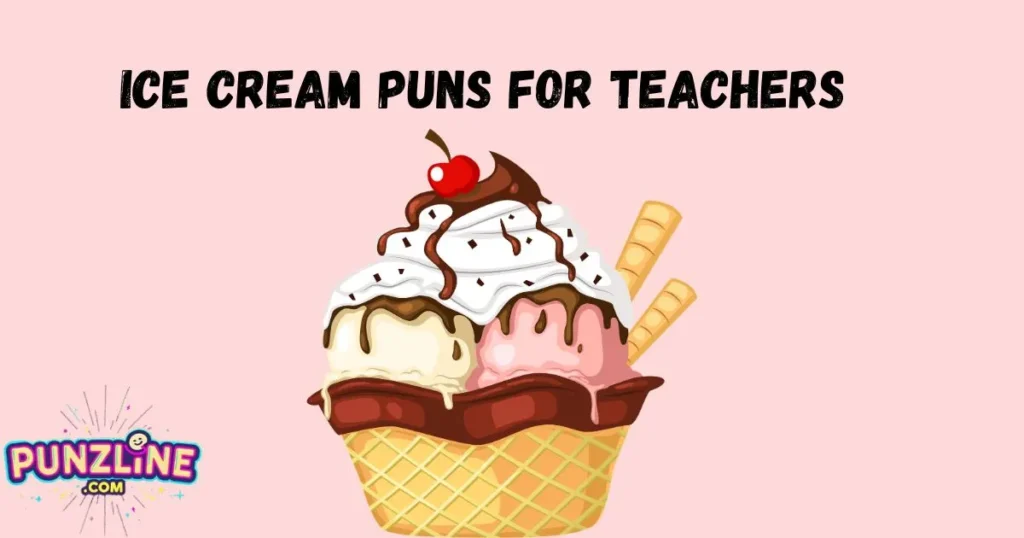 Ice Cream Puns For Teachers