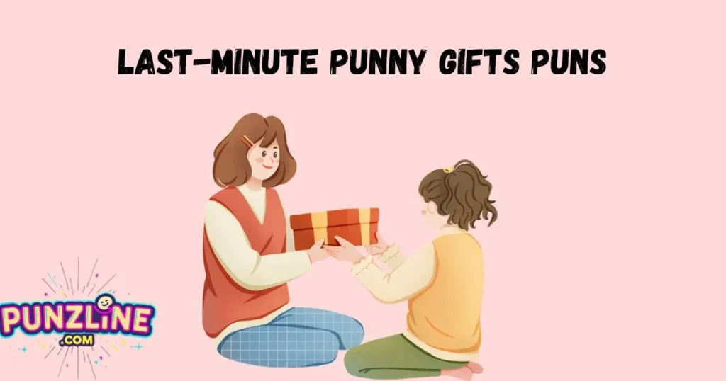 Last Minute Punny Gifts Puns