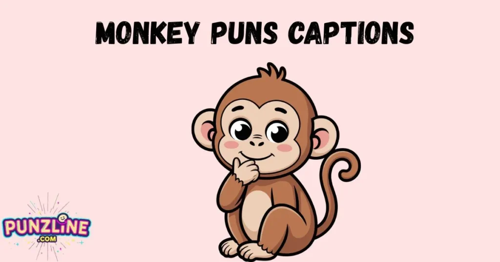 Monkey Puns Captions