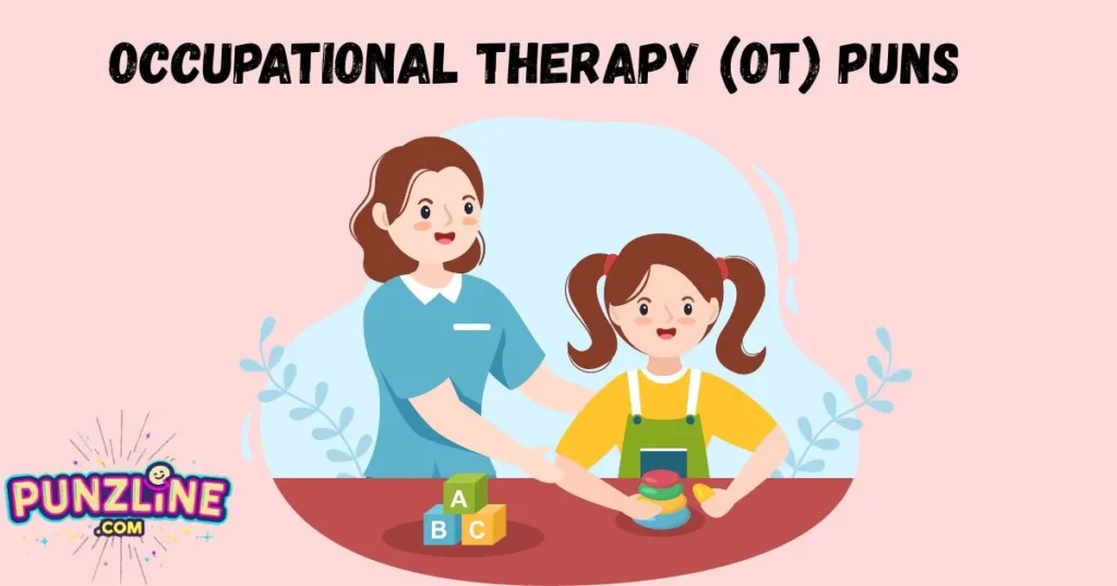 Occupational Therapy Ot Puns