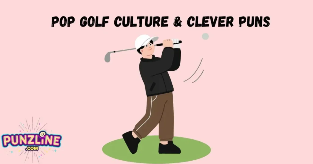 Pop Golf Culture And Clever Puns