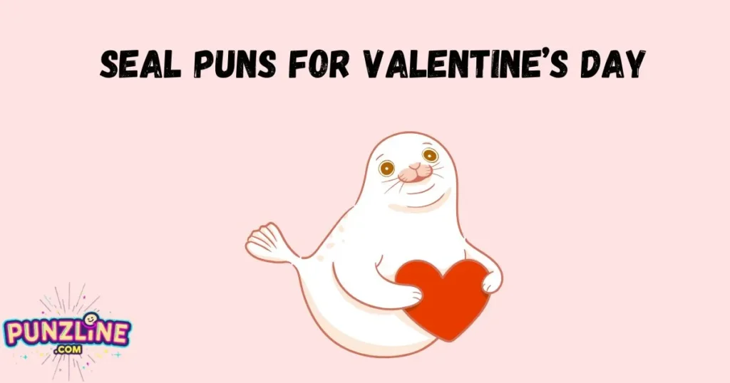 Seal Puns For Valentines Day