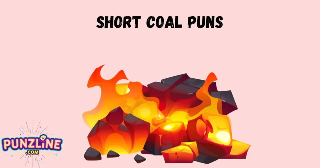 Short Coal Puns