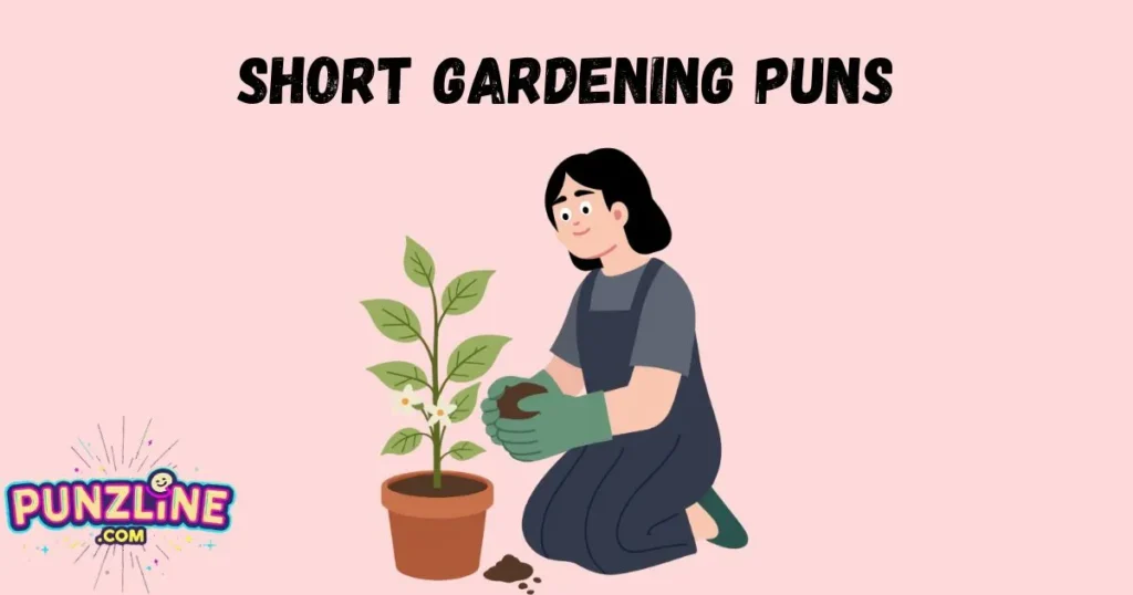 Short Gardening Puns