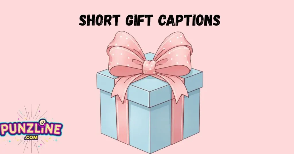 Short Gift Captions