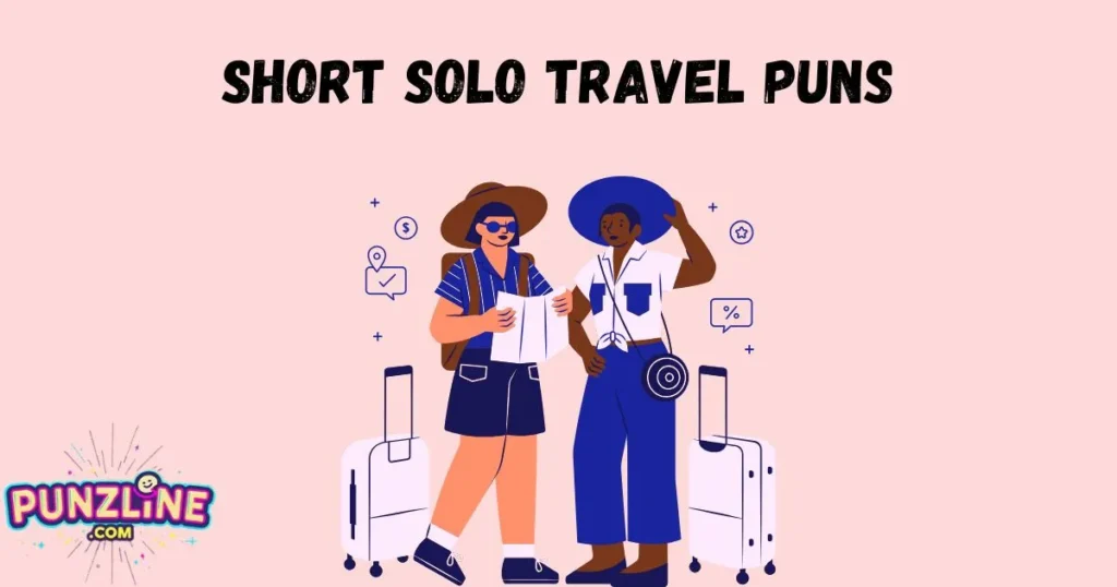 Short Solo Travel Puns