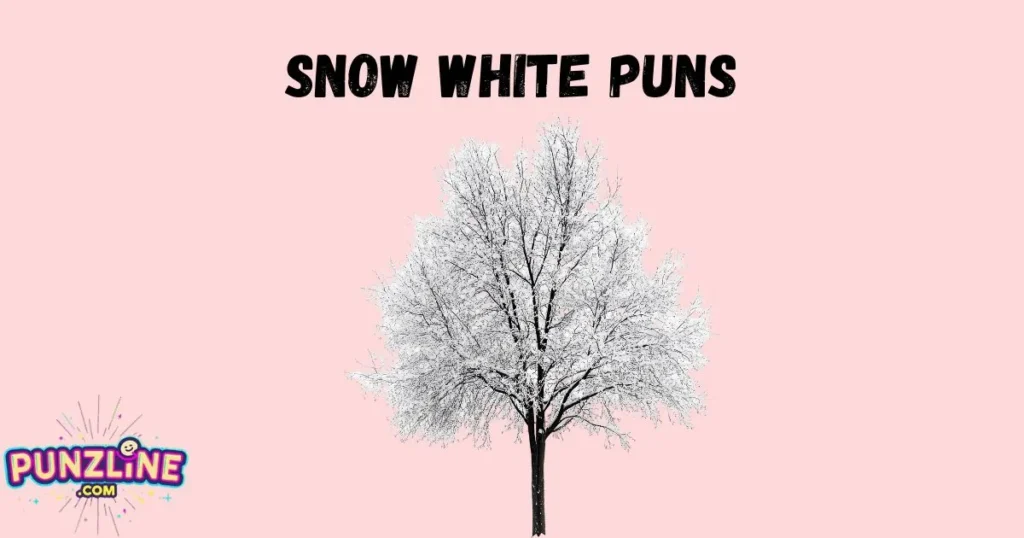 Snow White Puns