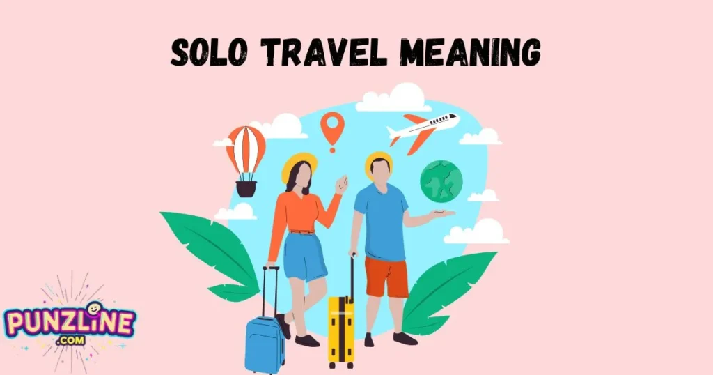 Solo Travel Meaning