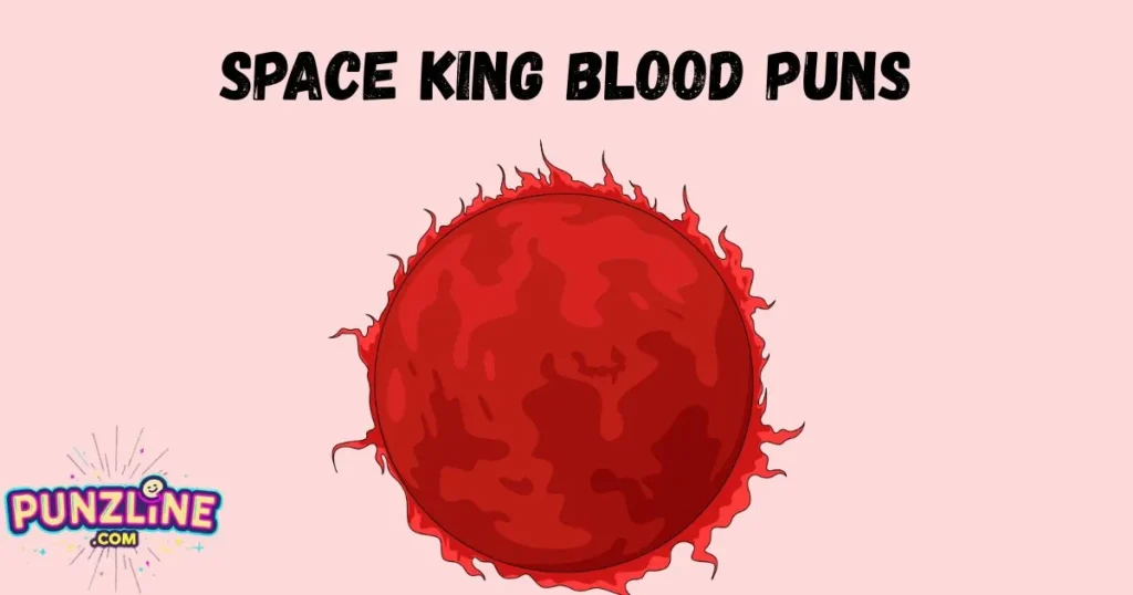 Space King Blood Puns