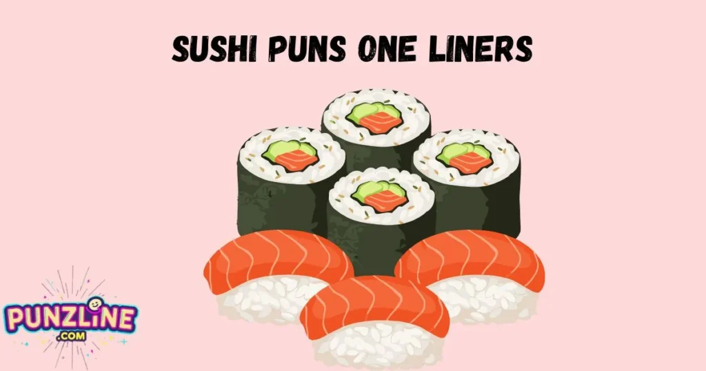 Sushi Puns One Liners