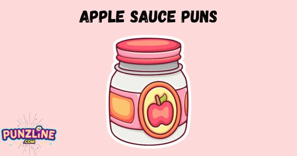 Apple Sauce Puns