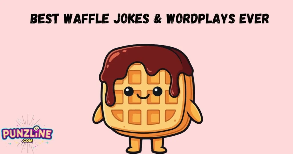 Best Waffle Jokes And Wordplays Ever