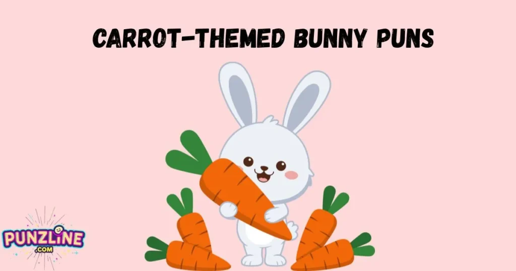 Carrot Themed Bunny Puns