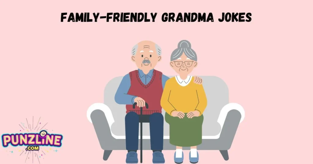 Family Friendly Grandma Jokes