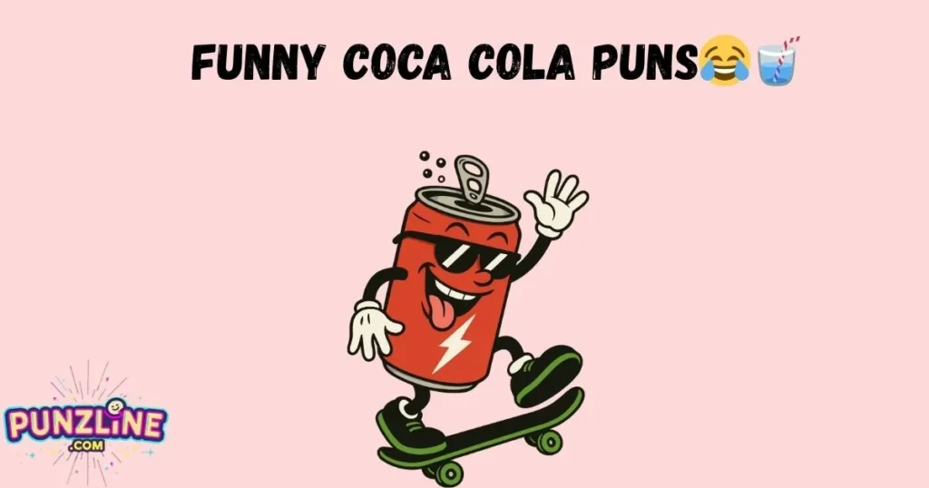 Funny Coca Cola Puns😂🥤