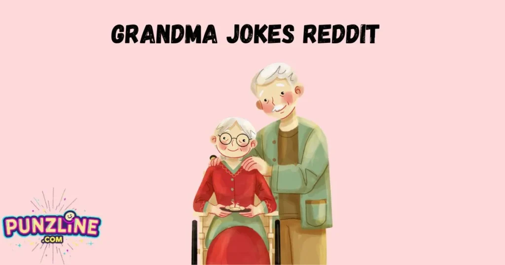 Grandma Jokes Reddit