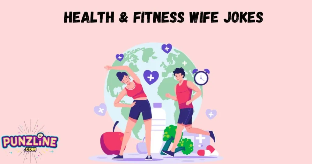 Health And Fitness Wife Jokes