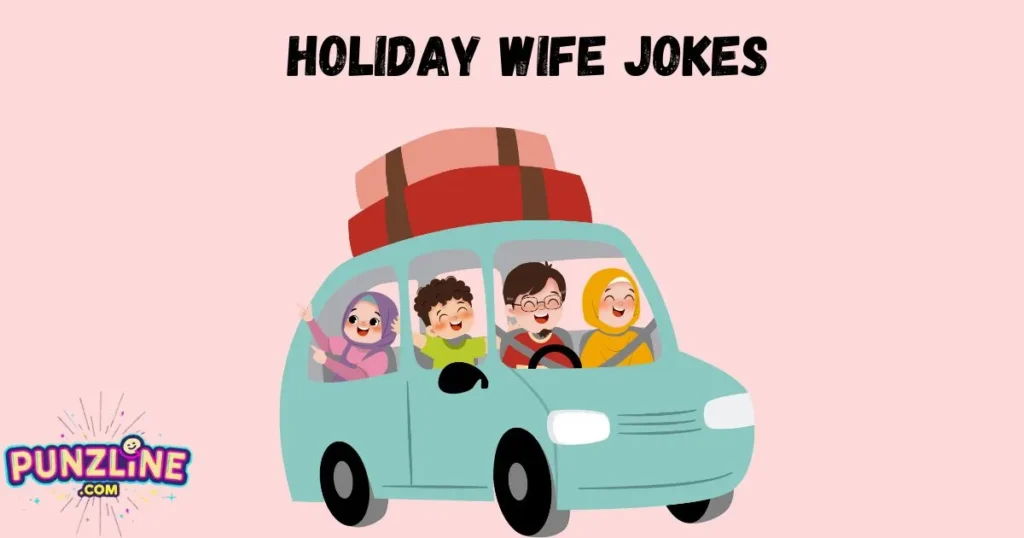 Holiday Wife Jokes