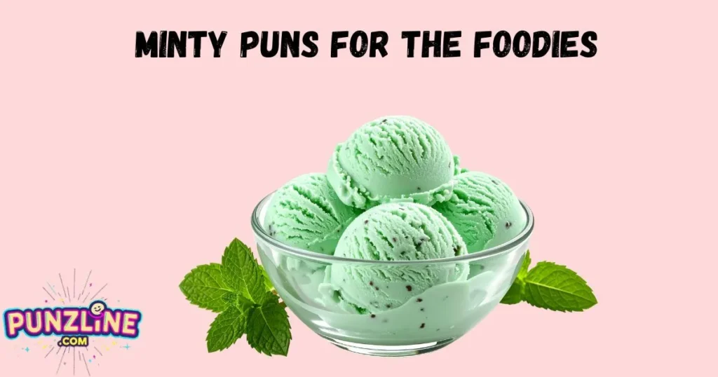 Minty Puns For The Foodies