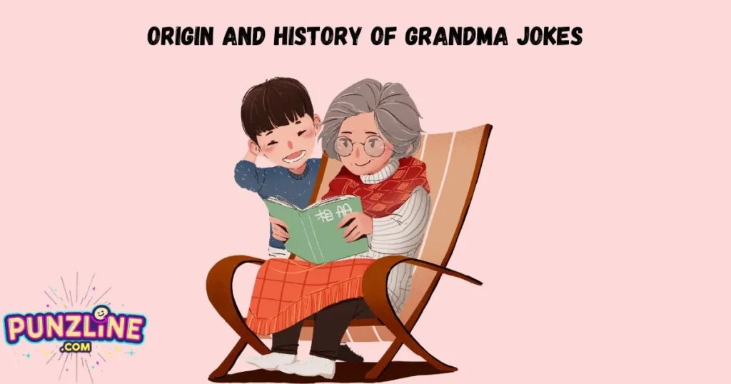 Origin And History Of Grandma Jokes