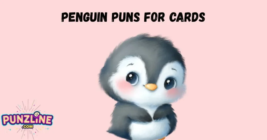 Penguin Puns For Cards