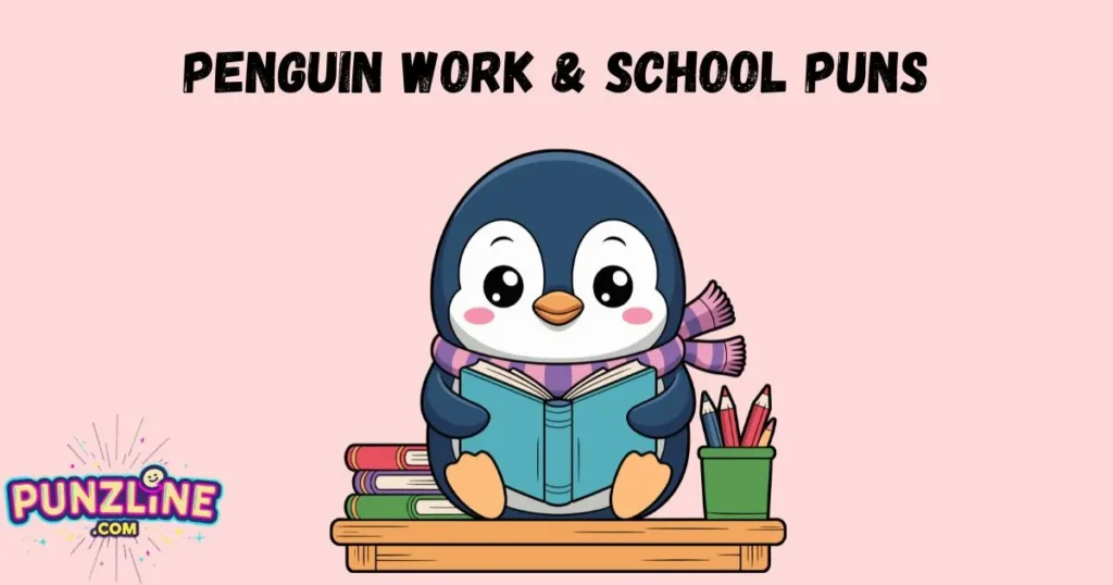 Penguin Work And School Puns