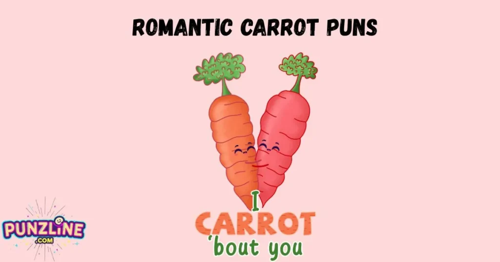 Romantic Carrot Puns