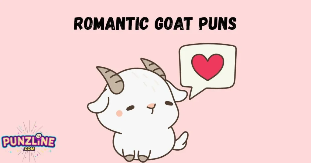 Romantic Goat Puns