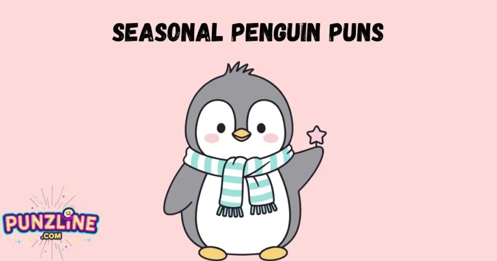 Seasonal Penguin Puns