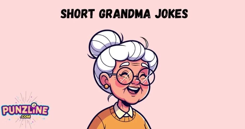 Short Grandma Jokes