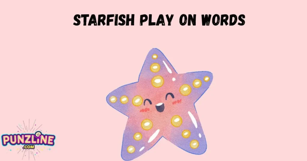 Starfish Play On Words
