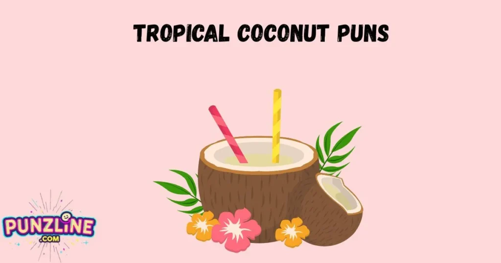Tropical Coconut Puns