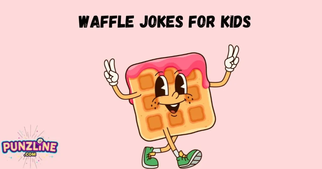Waffle Jokes For Kids