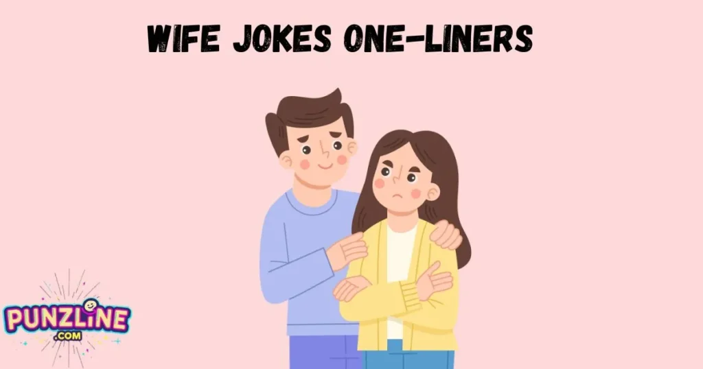 Wife Jokes One Liners
