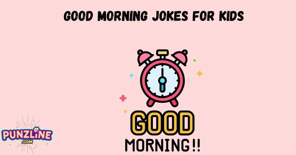 Good Morning Jokes For Kids