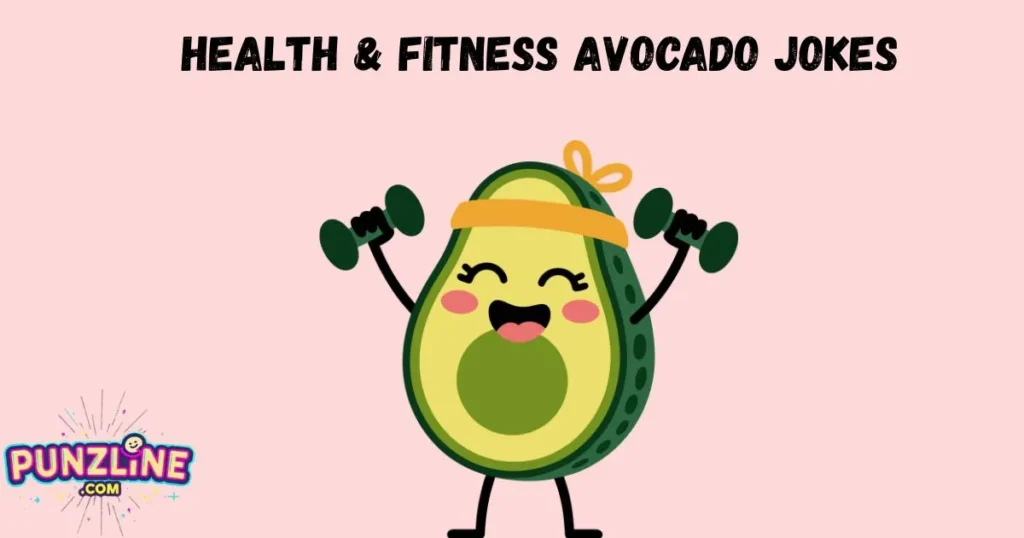 Health And Fitness Avocado Jokes