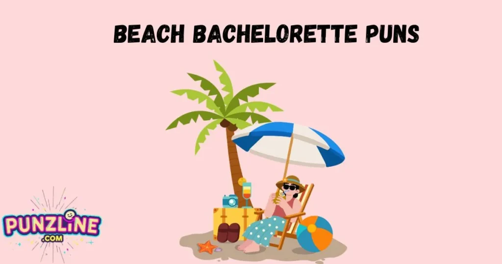 Beach Bachelorette Puns