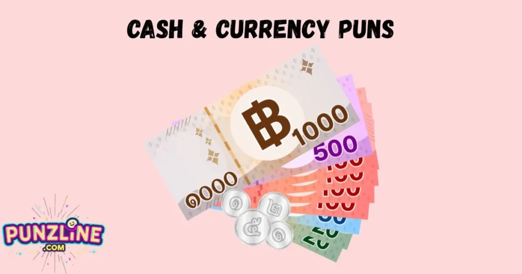 Cash And Currency Puns