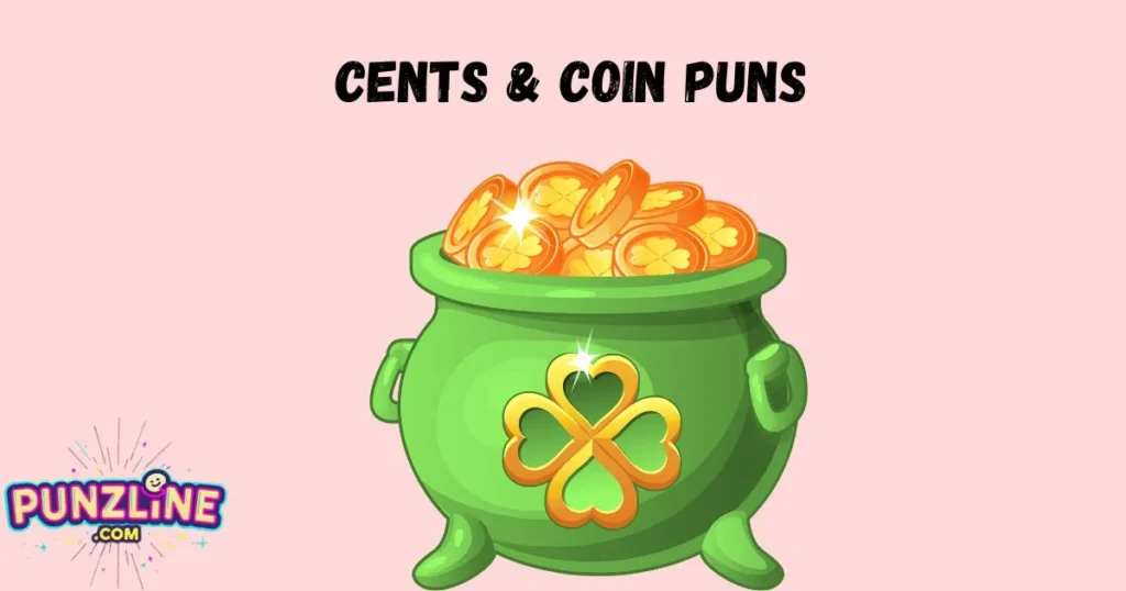 Cents And Coin Puns