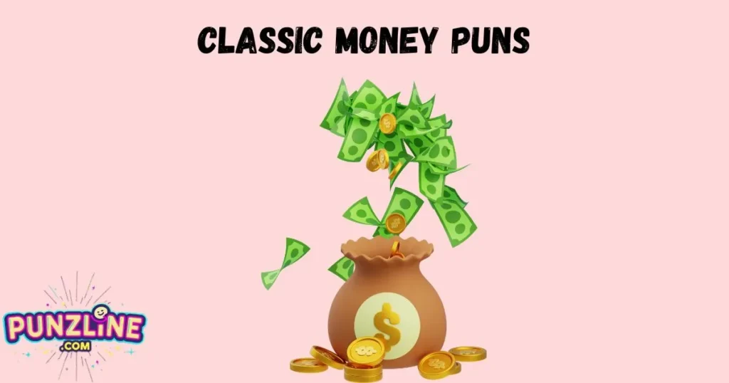 Classic Money Puns