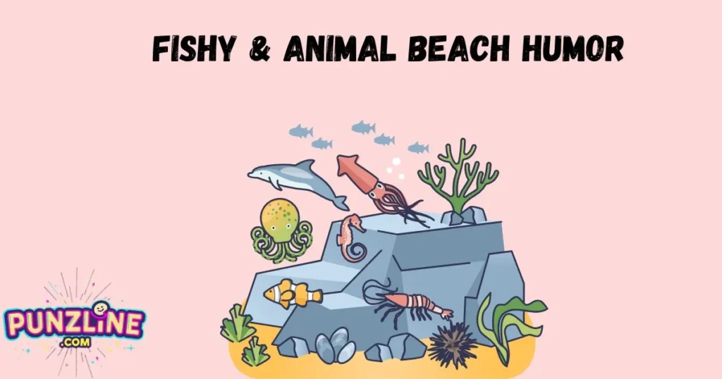 Fishy And Animal Beach Humor