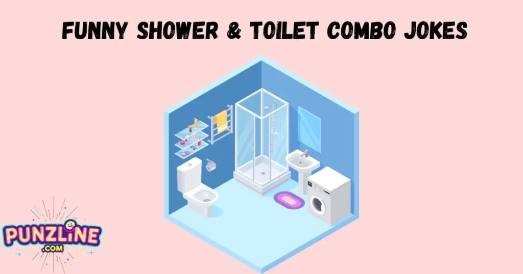 Funny Shower And Toilet Combo Jokes