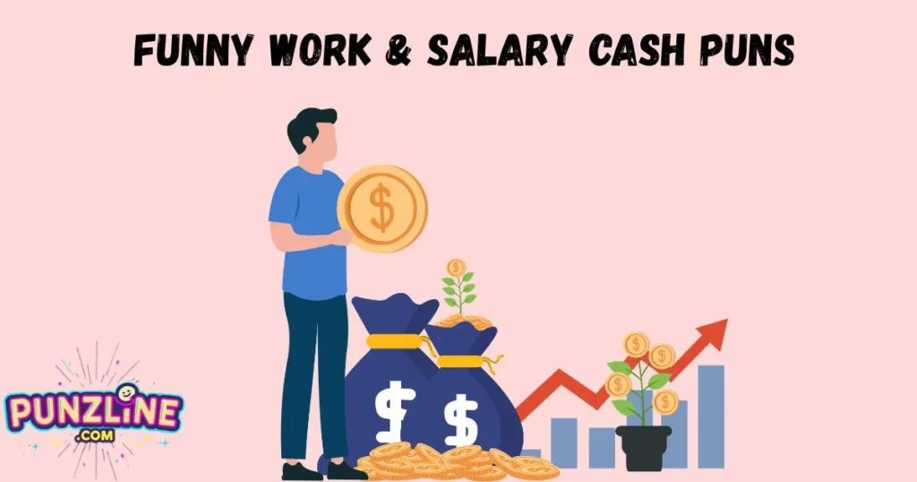 Funny Work And Salary Cash Puns