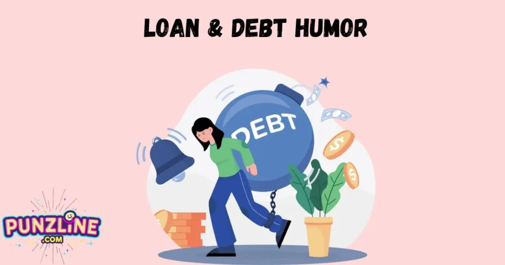 Loan And Debt Humor