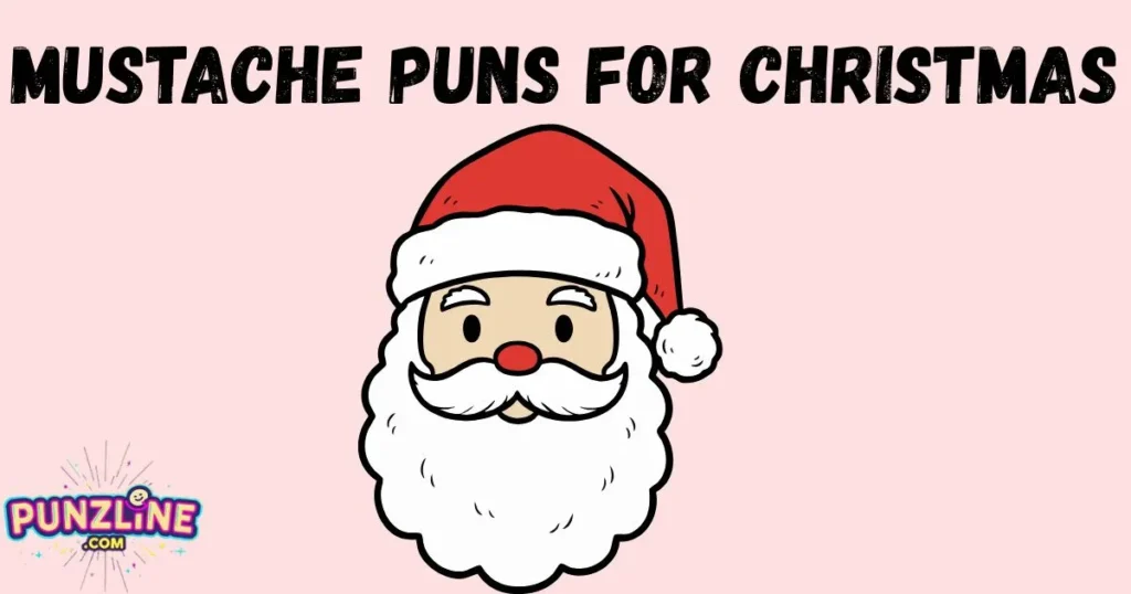 Mustache Puns For Christmas