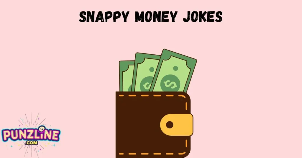 Snappy Money Jokes