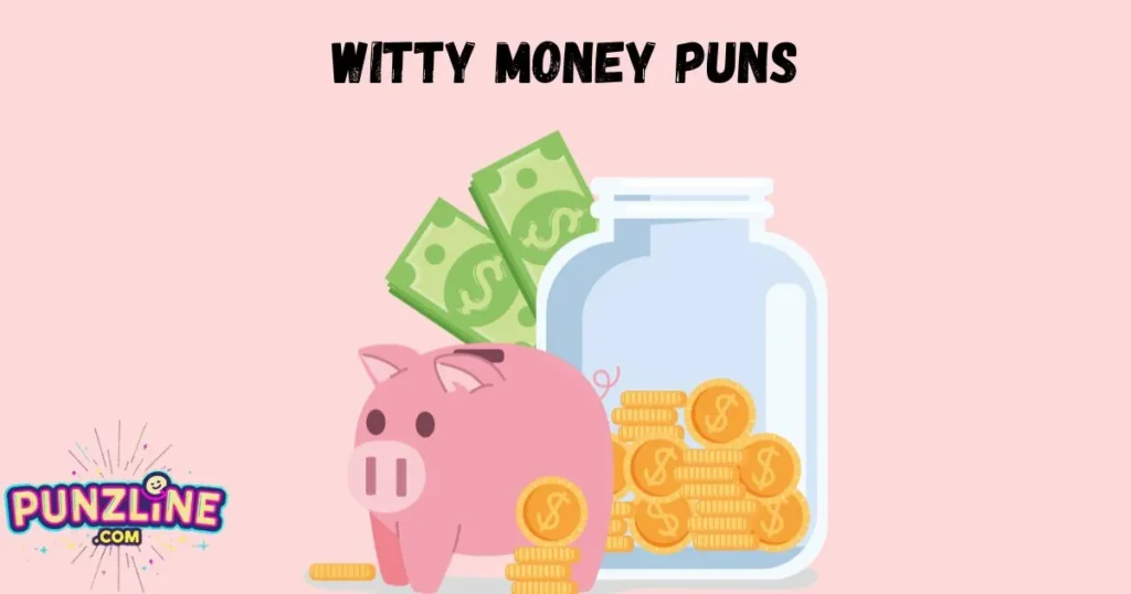 Witty Money Puns