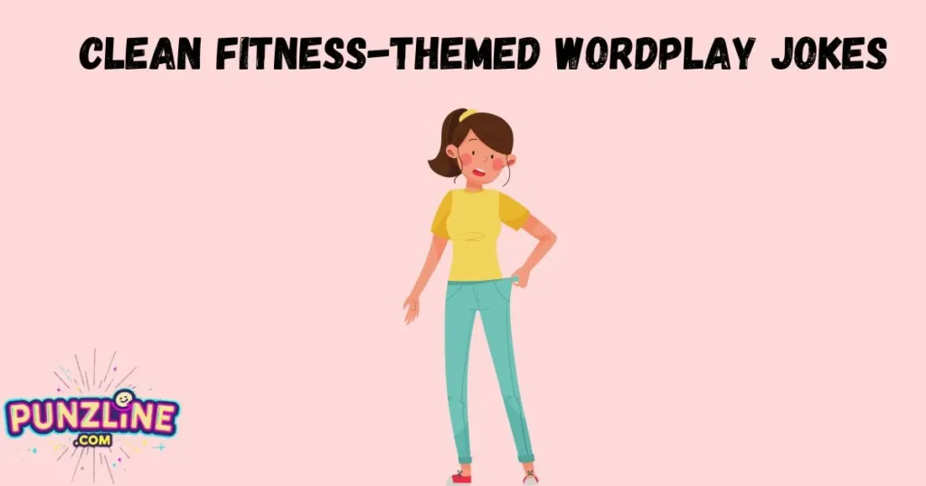 Clean Fitness Themed Wordplay Jokes